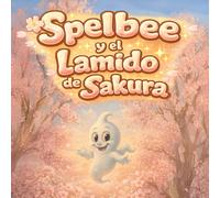 Spellbee y el Lamido de Sakura: Un suave paseo de primavera con un pequeño errorcito (Spellbee (edición en español))
