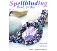 Spellbinding Bead Jewelry: Create Enchanting Jewellery Inspired by Myth and Magic