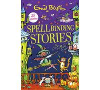 Spellbinding Stories : Over 25 Halloween stories by bestselling author, Enid Blyton. Perfect for bedtime - or anytime!