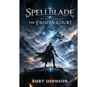 SpellBlade 3 - The Frozen Court