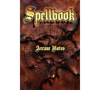 Spellbook: Arcane Notes: Witch's Grimoire for spells, hexes, and forbidden notes