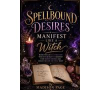 Spellbound Desires: Manifest Like a Witch