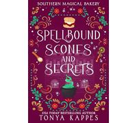Spellbound, Scones, and Secrets: 1 (Southern Magical Bakery)