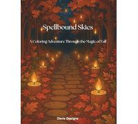 Spellbound Skies: A Coloring Adventure Through the Magic of Fall (Color the Seasons: Enchanted Autumn)
