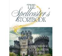 Spellcaster's Storybook: A 6-W hallenge for Magical Writers