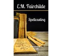 Spellcasting: a beginner's guide