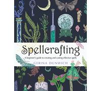 Spellcrafting: A Beginner's Guide to Creating and Casting Effective Spells