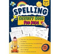 Spelling Activity Book For Kids Ages 5-7: Fun Tracing, Phonics Practice and Word Puzzle Challenges