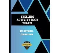 Spelling Activity Workbook Year 9: Ages 12-14, word searches, word fills, word scrambles, writing practice (Spelling Practice in Secondary)