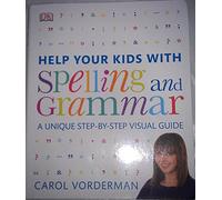 Spelling and Grammar Step by Step Visual Guide by Carol Vorderman
