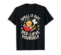 Spelling Bee Champion, Spell It Out, Bee-Lieve Yourself T-Shirt