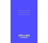 Spelling Notebook: Blank Spelling Practice Book For Kids (5x8 inches) | Ideal For School and Home Learning Students (Sapphire Blue Cover)