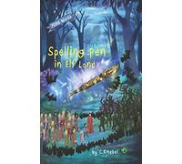 Spelling Pen - In Elf Land: Decodable Chapter Books: 1 (Spellling Pen)