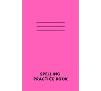 Spelling Practice Book: Help Students Improve Their Spelling | For School and Homeschooling | 100 Pages (Fuschia Pink Cover)