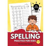 Spelling Practice for Kids: Write Words for Kids Daily Spelling with Phonics, Fun Word Activities |: 18 Weeks of 5 Pages of Practice Each Week: ... Practice Workbooks for First Grade Kids)