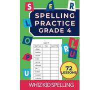 Spelling Practice Grade 4: 72 Lessons with over 700 Words to Learn to Read and Write (Spelling Practice Workbooks: The Learn-Copy-Cover-Write Method)