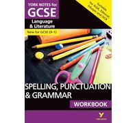English Language and Literature Spelling, Punctuation and Grammar Workbook: York Notes for GCSE - everything you need to study and prepare for the 2025 and 2026 exams