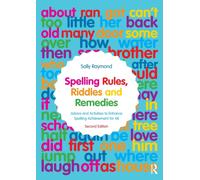 Spelling Rules, Riddles and Remedies : Advice and Activities to Enhance Spelling Achievement for All