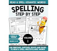 Spelling Step by Step: Using Prefixes, Suffixes, Roots and Bases to Spell Multisyllabic Words; Upper Grades 3-7 Middle School Science of Reading Morphology Workbook 202 pages - Scaffolded Support
