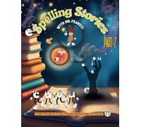 Spelling Stories with Mr Peanut - Part 2: Spelling Rules Workbook for Kids (Spelling Stories with Mr Peanut - Spelling Rules Workbooks for Kids)