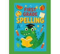 Spelling Success for 1st Grade: 180 Pages of Practice, Mastery & Fun: Daily Spelling Practice for Kids Ages 6-8
