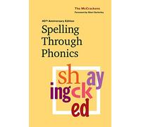 Spelling Through Phonics: 40th Anniversary Edition
