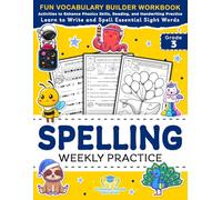 Spelling Weekly Practice for 3rd Grade: Vocabulary Builder Workbook to Learn to Write and Spell Essential Sight Words | Phonics Activities and ... Ages 8-9 (Elementary Books for Kids)