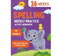 Spelling Weekly Practice for 4th Grade: 36 Weeks of Standards-Aligned Spelling Activities, Word Study, Vocabulary Practice, and Weekly Review for ... Homework Use (Spelling For K To 2ND Grade)