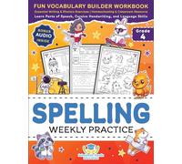 Spelling Weekly Practice for 4th Grade: Fun Vocabulary Builder Workbook with Essential Writing & Phonics Exercises for Ages 9-10 | A Homeschooling & ... Language Skills (Elementary Books for Kids)