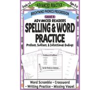 Spelling & Word Practice Level 6: Advanced Practice Companion: Prefixes and Suffixes Workbook with Extended Practice for Vocabulary, Word Structure, ... Phonics Progression: Advanced Practice)