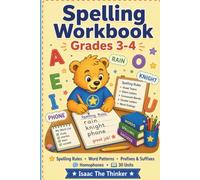 Spelling Workbook for Kids Grades 3-4: Spelling Rules, Word Patterns, Prefixes, Suffixes, Homophones and 30 Practice Units | Grades 3-4 (Grammar & Language Workbook Series)