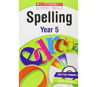 Spelling: Year 5 (New Scholastic Literacy Skills)