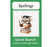 Spellings Word Search Puzzle Book: Words searches with easy to read print about Spellings, Reading, Writing, KS1 and KS2 curriculum, 6X9 inches, 110 pages, 50+ puzzles...