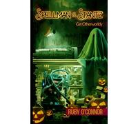 Spellman & Stantz Get Otherworldy (Spellman & Stantz: Paranormal Outreach and Rehabilitation)
