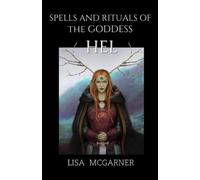 Spells and Rituals of the Goddess Hel (Halloween Deities)