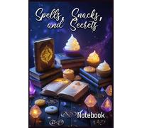 Spells, Snacks, and Secrets: Notebook | Thoughtful gift - Themed Diary, Journal | 6" x 9" (15.24 x 22.86 cm)| 200 empty lined pages, Quirky diary gift for your loved one or for yourself