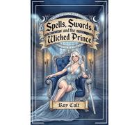 Spells, Swords, and the Wicked Prince: 1