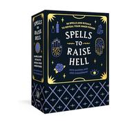 Spells to Raise Hell Cards: 50 Spells and Rituals to Reveal Your Inner Power