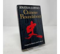 Spence: Chinese Roundabout: Essays In History & Culture (cloth): Essays in History and Culture