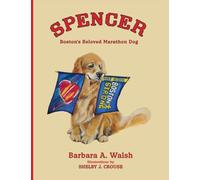 Spencer: Boston's Beloved Marathon Dog