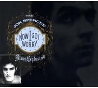 Spencer,Jon Blues Explosion - Now I Got Worry