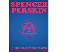 Spencer Perskin: A Head Of His Times