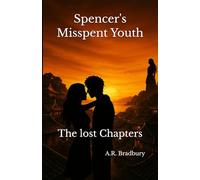 Spencer's Misspent Youth: The lost Chapters
