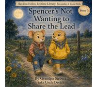 Spencer's Not Wanting to Share the Lead (Hawkins Hollow Bedtime Library)