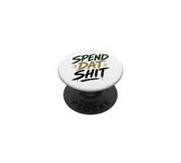 Spend Dat Shit Funny Rap Trap Music Hip Hop Saying Meme PopSockets Adhesive PopGrip