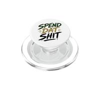 Spend Dat Shit Funny Rap Trap Music Hip Hop Saying Meme PopSockets PopGrip for MagSafe