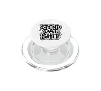 Spend Dat Shit Funny Rap Trap Music Hip Hop Saying Meme PopSockets PopGrip for MagSafe