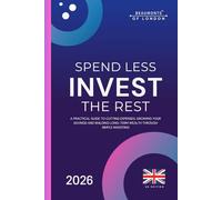 Spend Less: A Practical Guide to Cutting Costs, Taking Control of Your Money, and Building Financial Confidence (UK Edition) (Beaumonts of London - UK Financial Series)