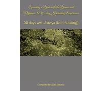 Spending a Year with the Yamas and Niyamas: A 365-day Journaling Experience: 28 days with Asteya (Non-Stealing)