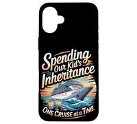 Spending Our Kid's Inheritance One Cruise at a Time Case for iPhone 16 Plus